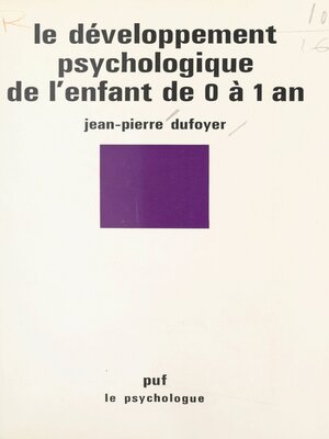 cover image of Le développement psychologique de l'enfant de 0 à 1 an